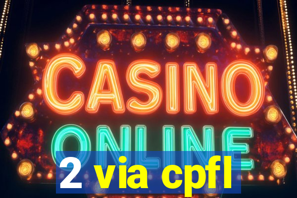 2 via cpfl